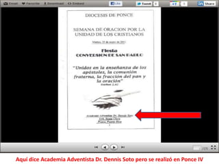 Aquí dice Academia Adventista Dr. Dennis Soto pero se realizó en Ponce IV
 
