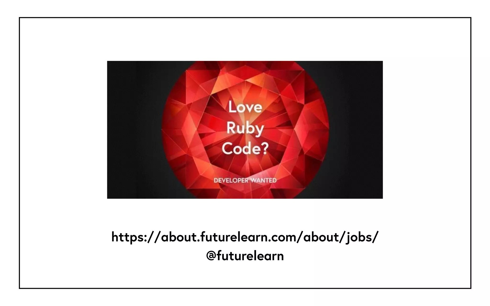 https://about.futurelearn.com/about/jobs/
@futurelearn
 
