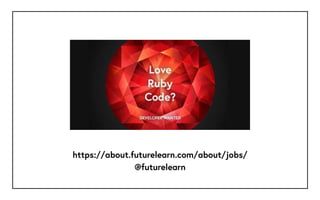 https://about.futurelearn.com/about/jobs/
@futurelearn
 
