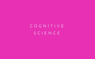 C O G N I T I V E
S C I E N C E
 