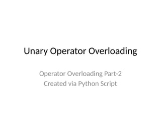 Comprehensive Guide to Unary Operator Overloading in C++ Classes | PPTX
