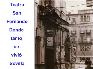 Teatro San Fernando Donde  tanto  se  vivió  Sevilla 