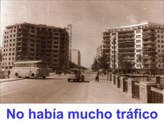No había mucho tráfico 