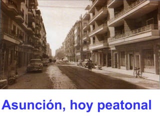 Asunción, hoy peatonal 