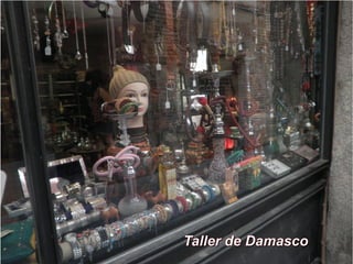 Taller de DamascoTaller de Damasco
 