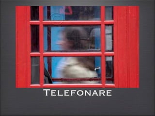 Telefonare
 
