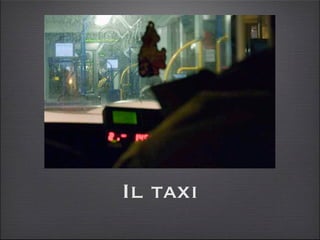 Il taxi
 