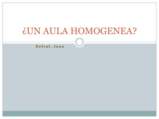 Un aula homogenea | PPTX
