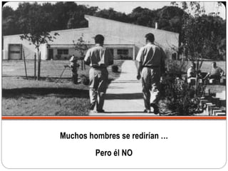 Muchos hombres se redirían …
Pero él NO
 
