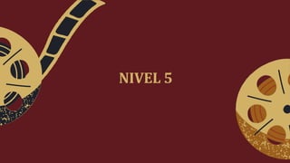 NIVEL 5
 