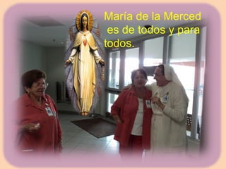 María de la Merced es de todos y para todos. 