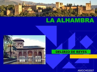 LA ALHAMBRA DELIRIO DE REYES AMGCH ©2007 
