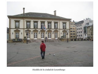 Una visita a luxemburgo