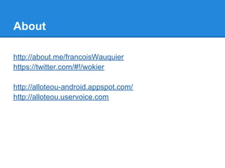 About

http://about.me/francoisWauquier
https://twitter.com/#!/wokier

http://alloteou-android.appspot.com/
http://alloteou.uservoice.com
 