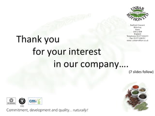 Thank you for your interest in our company…. (7 slides follow) 