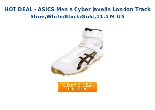 HOT DEAL - ASICS Men's Cyber Javelin London Track
Shoe,White/Black/Gold,11.5 M US
 
