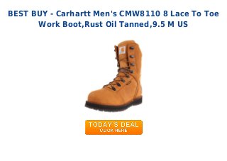 BEST BUY - Carhartt Men's CMW8110 8 Lace To Toe
Work Boot,Rust Oil Tanned,9.5 M US
 