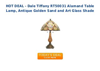 HOT DEAL - Dale Tiffany RT50031 Alamand Table
Lamp, Antique Golden Sand and Art Glass Shade
 