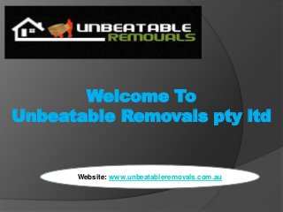 Welcome To
Unbeatable Removals pty ltd
Website: www.unbeatableremovals.com.au
 
