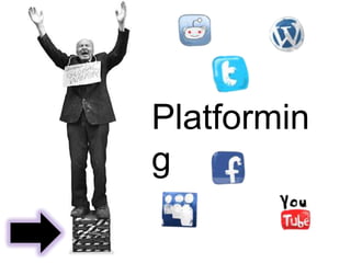 Platforming