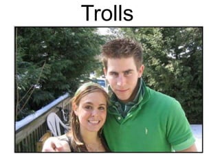 Trolls