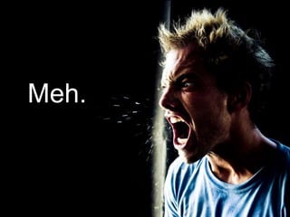 Meh.
