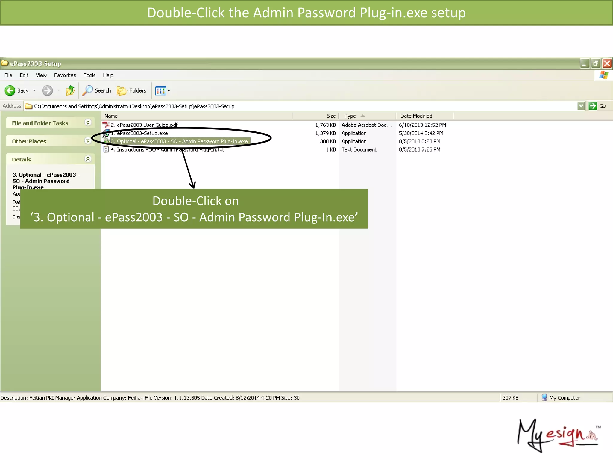 Double-Click on
‘3. Optional - ePass2003 - SO - Admin Password Plug-In.exe’
Double-Click the Admin Password Plug-in.exe setup