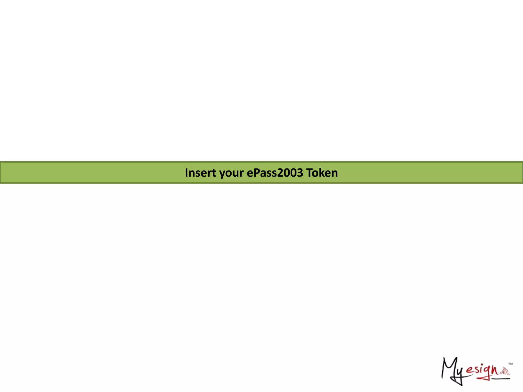 Insert your ePass2003 Token