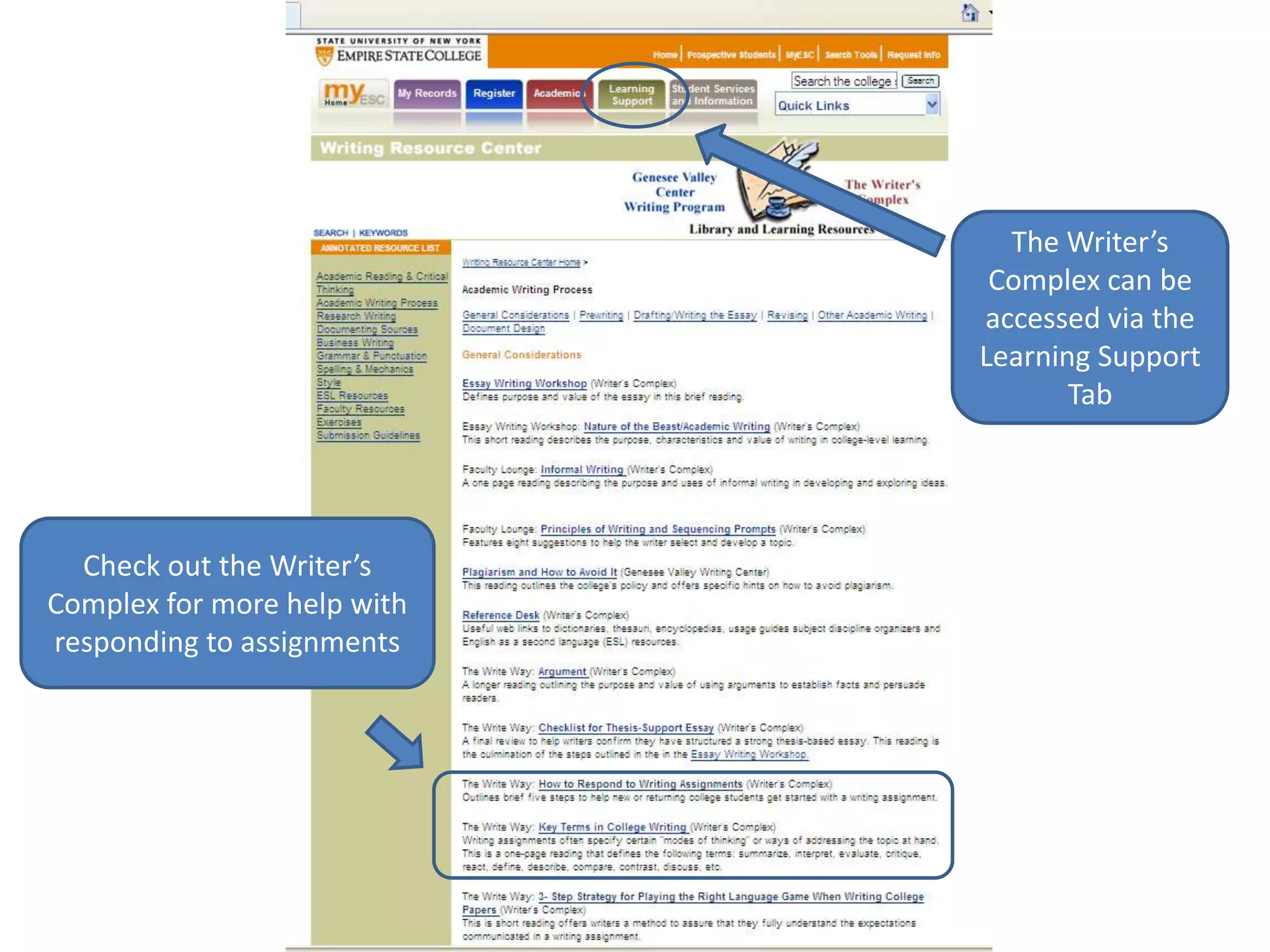 The Writer’s
                              Complex can be
                             accessed via the
                             Learning Support
                                    Tab




  Check out the Writer’s
Complex for more help with
responding to assignments
 