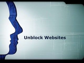 Unblock Websites
 