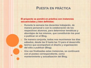  Insertarlos en la práctica de las producciones colectivas  a través del trabajo colaborativo;