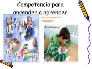 Competencia para aprender a aprender 