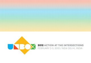 2012 Action At the intersections
February 2-5, 2012 / New Delhi, iNDia
 