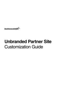 Unbranded Partner Site
Customization Guide
 