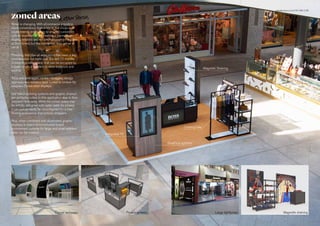 zoned areas
Retail is changing. With eCommerce providing
more convenience than a trip to the shops ever
could, brands are looking to provide customers
with an experience. By creating a memorable
display, retailers are not only enhancing the power
of their brand, but the interaction they get as a
result.
Providing this type of experience has been a key
consideration for malls over the last 12 months.
A reconfigurable space, that can be occupied by
a wide range of retailers to drive exposure and
footfall.
Time and time again, centre managers, design
agencies and retailers have turned to Unibox for
bespoke Zoned retail displays.
Our merchandising systems and graphic displays
are perfectly suited to this application due to their
inherent modularity. While the zoned space may
be initially designed with outer walls for privacy,
it can just as easily be reconfigured for a free-
flowing experience that entices shoppers.
Plus, when combined with illuminated graphic
displays, a clearly communicated brand
environment suitable for large and small retailers
alike can be created.
Integrated TV
Curved archways Privacy screens
Clothing rails
Magnetik Shelving
Graphical lightbox
Large lightboxes Magnetik shelving
sales@unibox.co.uk 0161 655 2100
 