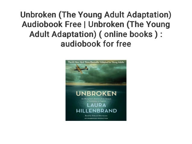 Unbroken The Young Adult Adaptation Audiobook Free Unbroken The