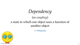 DependencyDependency
(or coupling)
a state in which one object uses a function of
another object
— Wikipedia
@loige 32
 