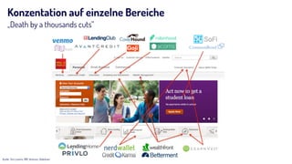 Konzentation auf einzelne Bereiche
„Death by a thousands cuts”
Quelle: Tom Loverro, RRE Ventures, Slideshare
 