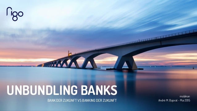 Unbundling Banks Situation Und Grunde