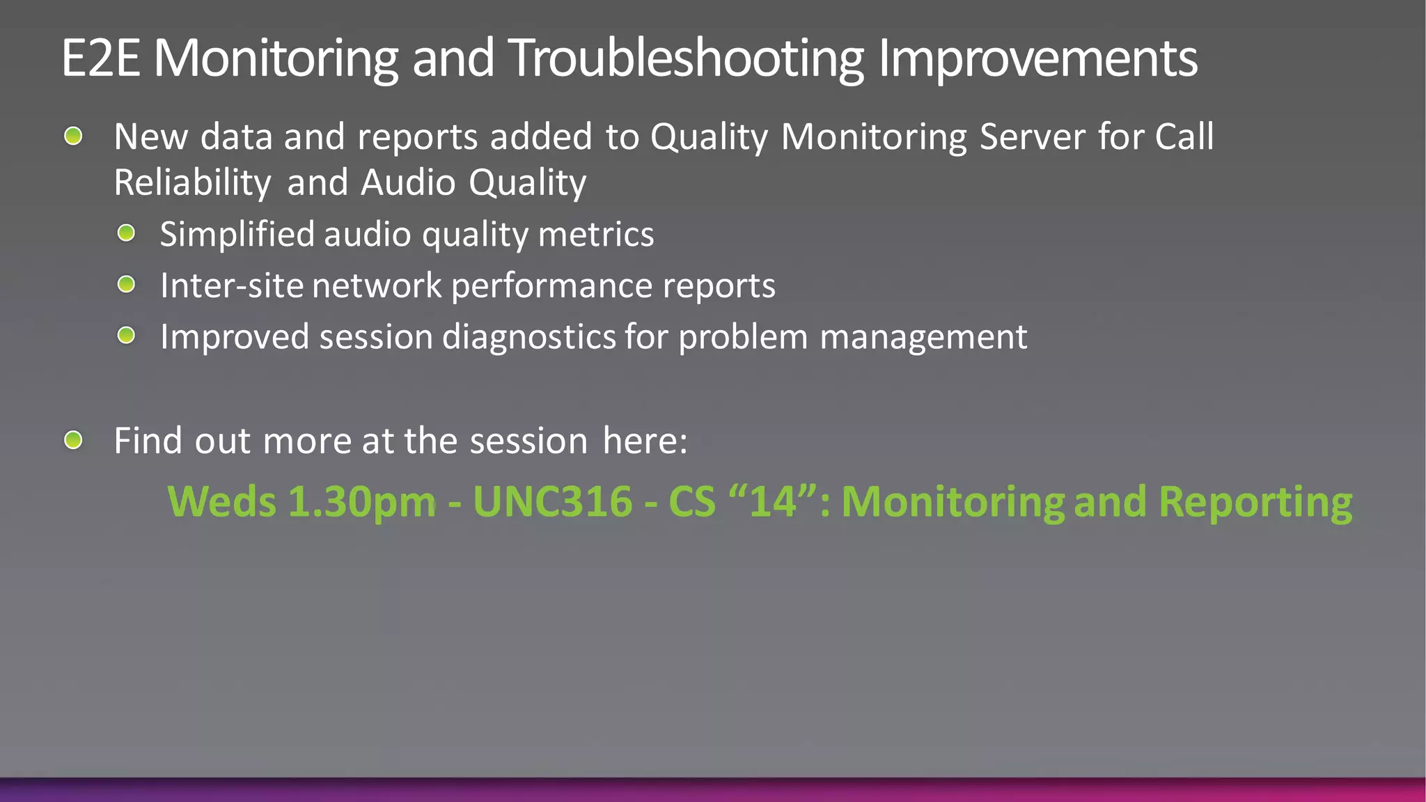 Weds 1.30pm - UNC316 - CS “14”: Monitoring and Reporting
 