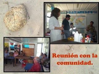 Reunión con la
 comunidad.
 