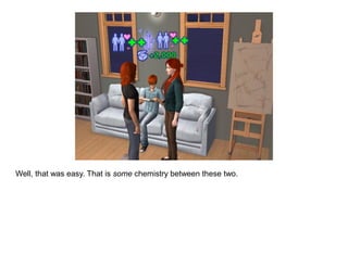 Well, that was easy. That is some chemistry between these two.
 