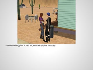 She immediately goes in for a flirt, because why not, obviously.
 