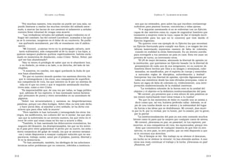 U N CANTO  A LA  P ATRIA  C APÍTULO  5 - L A MUERTE DE MI PADRE  ” Por muchas razones, esta oración no puede ser una más, no  nes que no entienden, pero sobre los que escriben centimetraje  puede limitarse a exaltar las muchas virtudes del soldado asesi -  suficiente para pisotear honras, conciencias y vidas ajenas.  nado, a marcar las lacras de sus asesinos ni solamente a señalar  ” Y te seguirán asesinando si no se enfrentan con un Ejército  nuestra firme voluntad de vengar esta muerte.  capaz de dar mártires como tú; capaz de engendrar hombres que  ” Las verdaderas virtudes del soldado surgen evidentes en el  enamoren a mujeres como la tuya; capaz de dar el ejemplo incre-  fragor del combate; las del coronel Larrabure, sumadas a las que  íble  (increíble  para  los  que  no  lo  conocen)  que  está  dando  el  ya se le conocían, surgieron en el dolor de su cautiverio. No pudie -  Ejército Argentino.  ron quebrarlo moralmente, por ello se ensañaron con él sádica-  ” No quieren creer ese ejemplo de tu Ejército los que necesitan  mente.  un Ejército fracturado para cumplir sus fines, y se rasgan las ves-  ” Mi Coronel,  ¡cuántas veces en tu prolongado calvario, ante  tiduras  lamentando  supuestas  razones  de  falta  de  cohesión,  tanto sufrimiento, sólo comparable al de tu mujer y tus hijos, a  cuando en realidad la están fomentando. Es un intento suicida  quienes tampoco pudieron quebrar espiritualmente, habrás excla -  para entregarle a tus asesinos un país en caos. Esta vez usan un  mado en momentos de desolación, como Cristo: ‘Señor, Señor, por  pretexto de turno, ya inventarán otros.  qué me has abandonado’!  ” El 29 de mayo decíamos, alentando la libertad de opinión en  ” Hoy tú tienes el privilegio de saber que no te abandonó; hoy,  la institución, que queríamos un Ejército basado ‘en la libertad de  a no dudarlo, ya estás a su lado, a su derecha, del lado de los  pensamiento de cada uno de sus integrantes, en su carácter de  elegidos.  hombres libres hechos por Dios a su imagen y semejanza, cohe-  ” A nosotros, en cambio, nos sigue quedando la duda de que  sionados, no masificados, por el espíritu de cuerpo y sometidos  nos haya abandonado.  a  naturales  reglas  de  disciplina,  subordinación  y  lealtad’.  ” Es que en nuestro mundo quedan tus asesinos directos, los  Interpretar hoy esa libertad de opinión, ejercida dignamente por  que te estrangularon y los otros, sus compañeros de superficie,  todos sus miembros desde las más elevadas jerarquías, como si  sus compañeros de ruta, los que mienten su fe por un sistema de  fuera un signo de falta de cohesión es, evidentemente, una inter-  vida en el que no creen y que te seguirán asesinando muchas  pretación malintencionada de la realidad castrense.  veces más, como a otro Cristo.  ” La verdadera cohesión de la fuerza está en la unidad del  ” Es imprescindible que, de una vez por todas, se haga público  objetivo y el objetivo es la definitiva institucionalización del país.  que, además de tus raptores, te han asesinado tantos fariseos  ” Mi coronel, ¡ya presiento que a esta altura de mis palabras se  que presumen de puros y viven escondidos en su anonimato de  me estará reprochando traer estos temas a tu tumba!  pigmeos.  ” Es que en los momentos de dolor es cuando uno se anima a  ” Sobre  tus  secuestradores  y  asesinos  no  desperdiciaremos  decir cosas que, tal vez, hubiera preferido callar. Además, es al  palabras, porque con ellos huelgan. Sobre ellos ya está todo dicho  pie de una tumba donde no se miente y la solemnidad del lugar  y hace pocos días, al sepultar a otro soldado, se ha dicho con  da fuerza a las ideas que se deshilvanan. Mi coronel, ¡has muer-  acierto que para ellos ‘sólo la muerte’.  to por tu fe, por tu verdad, por tu honor, por tu misión, por tu gente,  ” Pero también te han torturado y estrangulado los otros: los  por la patria!  ciegos, los indiferentes, los cultores del ‘no te metás’, los que pien -  “ La institucionalización del país ya nos está costando muchos  san que la subversión es un invento nuestro, los que viven en el  héroes como tú para que la canjeen por cualquier canto de sirena.  error de creer que estas cosas no les van a ocurrir a ellos.  Mi coronel, ¡descansa en paz; no pasarán!; ni tus raptores, por  ” También, te han asesinado los delincuentes económicos, los  muertos, ni sus compañeros de ruta, los equivocados; porque ten-  augures del desastre, los desesperanzados, los que no les intere-  drán que convencerse de cualquier manera de que éste es otro  sa el país pero viven golpeándose el pecho por su suerte, los soña -  ejército, es otro país, es otro pueblo, que no está dispuesto a que  dores románticos del golpe de estado, los que se sienten mesiáni -  se le cercenen sus derechos  cos y están dispuestos a ensayar cualquier solución que no sea  ” En el Kempis se lee: ‘Sin trabajo no se obtiene el descanso,  paciencia, trabajo, sudor, amor por el prójimo, justicia, libertad y  sin lucha no se obtiene la victoria’; tú has obtenido ambos. A nos-  fe en la democracia.  otros nos resta continuar el trabajo y la lucha. ¡Descansa en paz!  ” Te han asesinado, también, los ideólogos de las soluciones  ¡Nosotros, no!”  heroicas sobre problemas que no conocen, referidos a institucio -  212  213  