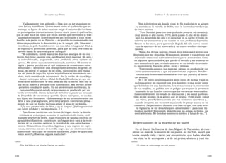 U N CANTO  A LA  P ATRIA  C APÍTULO  5 - L A MUERTE DE MI PADRE  ” Calladamente rezo pidiendo a Dios que no me abandone en  ” Son subversivos sin familia y sin fe. Su tradición es la sangre;  una locura humillante. Quiero morir como el quebracho que no  su símbolo no la estrella de Belén, sino la horrenda estrella roja  entrega su figura de árbol rudo sin exigir el esfuerzo del hachero  de cinco puntas.  en prolongadas transpiraciones. Quiero morir como el quebracho,  ” Pero Navidad pasa con una profunda pena en mi corazón y  que al caer hace un ruido que es un alarido que estremece la tran -  muy pronto el año nuevo, 1975, será quizás el año de mi desen-  quilidad del monte. Quiero morir de pie, invocando a Dios en mi  lace. La despedida del año y el escuchar en la noche el ruido de  familia, a la patria en mi Ejército, a mi pueblo no contaminado con  cohetes me atormentan y me sumen en una profunda depresión.  ideas empapadas en la disociación y en la sangre. ¡Oh, Dios mise -  Pienso en los míos, para quienes la llegada del año nuevo consti-  ricordioso, te pido humildemente me concedas esta gracia! ¡Dad a  tuye la apertura de un nuevo año y un nuevo sendero sin espe-  mi espíritu tu protección generosa, para que mi vida cese como la  ranzas.  serena llama de una vela que se extingue!  ” Estas dos fechas marcan etapas muy dolorosas y siento una  ” Mi calendario, donde marco los días tan amargos de mi cau -  depresión que me obnubila. Mi insomnio persiste y comprendo que  tiverio, hoy tiene para mí una significación muy especial. Me sien -  mi estado emocional sufre alteraciones que se acrecientan. Creo,  to  convulsionado,  angustiado,  una  profunda  pena  oprime  mi  en algunas oportunidades, que pierdo el sentido y me sumerjo en  pecho. Me siento sumamente tensionado, nervioso. Mi mente se  una somnolencia que, verdaderamente, es un estado de verdade-  agita y parece percibir no sé qué conjunto de sensaciones extra-  ra inconciencia. Escucho gritos, voces y sirenas.  sensoriales y me invade una desesperante intención de gritar, de  ” Este estado anímico tan especial, pienso, es producto de un  llorar, de patear el tabique de mi celda, mientras los ojos vigilan -  lento envenenamiento a que me someten mis captores. Son fre-  tes del joven de capucha siguen inquisidores mi movimiento ner-  cuentes mis trastornos estomacales: creo que ya estoy al borde  vioso, en la estrechez de mi ratonera. Por la noche, de cuya llega-  del abismo.  da me entero por la hora oficial de Radio Rivadavia, ya que en  ” El 4 de enero sorpresivamente sentí voces de mi hija y salí en  esta cárcel subterránea la vida pasa sin día ni noche, sólo hay la  su búsqueda y me encontré con tres hombres y una mujer joven  luz de un mísero y precario tubo fluorescente. Mis nervios no me  que hablaban en una habitación. Les vi sus caras y la contracción  permiten conciliar el sueño. En mi perseverante meditación, he  de sus mejillas, su palidez ante el peligro que supone la presencia  comprendido que el estado de paroxismo es producido por un  inusitada de un hombre cautivo que los encuentra desarmados.  hecho irreversible. Siento la laxitud de haber captado un mensaje  Lamentablemente, mi estado de alucinación y mi salud quebran-  de despedida de un ser muy querido. Quizá mi esposa, mi madre,  tada no me ayudan en la gresca que se origina. Pude pegar, rompí  mis hijos, mis hermanos. El desasosiego de mi incomunicación me  un vidrio, pero fui desvanecido por mis siniestros carceleros y,  lleva a una gran agitación, pero estoy seguro, convencido plena -  cuando desperté, me encontré maniatado de pies y manos en mi  mente, de que un hecho luctuoso abate el seno de mi familia.  camastro. Así permanecí durante tres días en que, con más seve-  ” ¡Es una prueba más de Dios, y yo la acepto! ¡Qué negra noche  ra vigilancia, se me desataba para alimentarme y para usar mi  cae sobre mi dolor y mi impotencia...! 1  inodoro portátil. Maniatado, dolorido por los golpes recibidos, me  ” Las fiestas navideñas son fiestas de hogar, donde la familia  sentí afiebrado. Me brindan asistencia médica y luego de es...”2  cristiana se reúne para memorar el nacimiento de Jesús, en el  humilde pesebre de Belén. Esas reuniones de familia con ecos de  agradables villancicos, constituyen un bagaje muy caro a la recor-  dación de un cautivo, caído en la crueldad de una estrecha maz -  Repercusiones de la muerte de mi padre  morra. Melancólicos recuerdos, lágrimas y una espera sin espe -  ranza, mientras los ojos de avecilla negra que me observan están  En el diario  La Gaceta de San Miguel de Tucumán, al cum -  ausentes de todo calor de cánticos navideños. ¿Hijos de quién son  plirse un mes de la muerte de mi padre, mi tío Toti, aquél que  estos seres? ¿Observan alguna tradición?  había movido cielo y tierra por encontrarlo, que había ofrecido  su vida, la de su esposa y la de mi prima, absorto y casi sin  1  Ese día fallecía mi abuela Clarita, su madre.  2  El relato se interrumpe en este punto.  234  235  