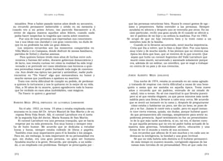 U N CANTO  A LA  P ATRIA  C APÍTULO  7 - T ESTIMONIOS  minables. Pese a haber pasado tantos años desde su secuestro,  que las personas estuvieran bien. Nunca le conocí gestos de ego -  su  recuerdo  permanece  imborrable  y  nítido  en  mi  memoria  y  ísmo  o  prepotentes.  Sabía  entender  a  las  personas.  Siempre  cuando  veo  a  mi  primo  Arturo,  tan  parecido  físicamente  a  él,  ayudaba en silencio y después uno se enteraba por otros. En mi  revivo  de  alguna  manera  aquellos  años  felices,  cuando  nada  caso particular, recibí una gran ayuda de él cuando se ofreció a  podía hacer sospechar la tragedia que caería sobre nosotros.  ser el padrino de mi hijo y su señora la madrina. Fue en 1965.  Fue una de esas personas que expresaban sus conocimien-  Se  ocupó  de  que  mi  hijo  estuviera  bien  y  lo  trató  como  a  un  tos y sus ideas con claridad y con gran convicción; no dudo de  miembro más de la familia.  que en su profesión ha sido un gran didacta.  Cuando se lo llevaron secuestrado, sentí mucha impotencia.  Los  mejores  recuerdos  son  los  momentos  compartidos  en  Creía que iba a volver, que lo iban a dejar libre. Fue una época  Villa María y en Campana, donde disfruté de mesas familiares,  muy triste y de mucho miedo. A los jóvenes que no vivieron esa  partidos de fútbol y charlas amenas.  época les diría que lean, que se enteren de lo que ocurrió. Que  Para quienes hemos vivido esos años de luchas entre sub-  sepan que hubo un coronel Argentino del Valle Larrabure que  versivos y fuerzas del orden, durante gobiernos democráticos y  murió como murió, secuestrado y asesinado solamente porque  de facto, nos resulta curioso ver cómo la realidad ha sido tergi-  era, además de un militar, un científico, que se negó a trabajar  versada y se pretende ver como idealistas casi heroicos a quie-  en contra de su país y de sus creencias.  nes pretendían tomar el poder burlando toda regla de conviven-  cia. Aun desde esa óptica tan parcial y antimilitar, nadie pudo  encontrar  en  “Tío  Vasco”  algo  que  menoscabara  su  honor  y  J ORGE   A LBERTO   M EZA   ( AHIJADO )  mucho menos que justificara o apañara su martirio.  Trato con cierta dificultad de cumplir su pedido, de perdonar  Una noche de 1974, estaba yo acostado en mi cama agitado  a quienes lo torturaron y nos lo quitaron en lo mejor de su vida.  y tratando de respirar con cierta dificultad a causa de una bron-  Hoy, a 30 años de tu muerte, quiero agradecerte todo lo bueno  quitis  o  asma  que  me  azotaba  en  aquella  época.  Tenía  nueve  que he recibido en esos años inolvidables, casi mágicos.  años  y  recuerdo  que  mi  padrino,  enterado  de  mi  estado  de  Tío Vasco: te quiero y ¡gracias!  salud, vino a verme. No sé con exactitud lo que llevaba puesto  pero sí sé que estaba elegante, ya que pocos minutos más tarde  saldría para una fiesta a llevarse a cabo muy cerca. Me acuerdo  R AMONA  M EZA   (N ITA ),  EMPLEADA  DE  LA FAMILIA  L ARRABURE  que se sentó un instante en la cama y, después de preguntarme  cómo estaba y hablarme un poco, me dio un beso, se puso de  En el año  1953, yo tenía  19 años y estaba empleada como  pie y se fue. Jamás le conté esto a nadie, pero en aquel instan-  mucama en la casa del Dr. Arturo Manuel de San Martín y de su  te tuve cierta tristeza, quizás, sin dudas, porque hubiese queri-  esposa Nivia Vida Senét. Allí, el coronel Larrabure era el novio  do que permaneciera allí conmigo, simplemente para sentir su  de la segunda hija del doctor, María Susana de San Martín.  poderosa presencia. Aquel sentimiento no fue un presentimien-  El coronel Larrabure era una persona tranquila, que se hacía  to de lo que más tarde sucedería, si no, tal vez, el darme cuen-  respetar por su sola presencia. Era muy bueno y siempre esta-  ta que aquella persona que no era mi padre había actuado de la  ba  de  buen  humor.  Me  acuerdo  que  se  dedicaba  a  estudiar  manera  más  generosa,  brindándome  afecto,  educación  y  una  horas  y  horas,  siempre  estaba  rodeado  de  libros  y  papeles.  forma de ver el mundo a través de sus acciones.  También eran muy importantes para él la familia y los amigos.  Los recuerdos que afloran de él son muchos y en cada uno se  Para mí, sin embargo, lo más importante de su personalidad era  destacan la inteligencia, la bondad y una gran rectitud.  que,  sin  dudas,  era  una  gran  persona,  un  gran  ser  humano.  Sé que mi vida habría sido distinta si él hubiese permaneci-  Ayudaba mucho a la gente. Recuerdo, por ejemplo, a un solda -  do más tiempo en nuestro mundo, corrigiendo algunas de las  do, a un empleado con problemas. Siempre se preocupaba por -  ramas más torcidas de mi personalidad. Pero sé que cada vez  272  273  