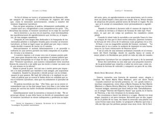 U N CANTO  A LA  P ATRIA  C APÍTULO  7 - T ESTIMONIOS  Yo fui el último en turno y al presentarles mi flamante rifle  del auto, pero, en agradecimiento a sus atenciones, acá le envia-  me  aseguré  de  entregarles  el  certificado  de  registro  del  arma  mos un jabalí limpio y listo para ser asado. Eso sí, dénos tiempo  que,  como  lo  mencioné  anteriormente,  estaba  a  nombre  del  de alejarnos del puesto policial antes de llevarle el regalo. No sea  teniente Argentino Larrabure.  que se le antoje al comandante venir personalmente a agrade-  Para mi gran sorpresa, el policía, obviamente confundido, se  cerlo”.  cuadró ante mí y dirigiéndose a sus compañeros les gritó:  “¡Ya  Pasado el incidente y durante todo el camino de regreso fui  devuelvan las armas, el teniente Larrabure va en viaje de cacería!”.  yo ahora la víctima y el blanco de bromas de todo tipo. Pues  Así lo hicieron y, ya otra vez en marcha, eran interminables  claro,  es  que  por  mi  culpa  no  pudimos  los  cazadores  comer  las manifestaciones de agradecimiento que recibía yo, el impos -  jabalí.  tor, de mis amigos cazadores.  Cuando le relaté todo lo sucedido a mi querido Vasco le vino  Después de tres largos días dedicados a la búsqueda de los  un ataque de risa que le duró varios minutos. Quienes tuvimos  mentados jabalíes y múltiples brindis para recordar al teniente  la fortuna de vivir cerca de él sabemos cuán propenso era a reír.  Larrabure, al final se logró cazar un jabalí que por viejo o extra-  Al final, y con su inagotable sentido del humor, exclamó:  “ Lo  viado decidió cruzarse de noche en el camino.  menos que te va a costar tu audacia de impostor es una buena  Descuartizamos  el  animal  laboriosamente  y  se  procedió  a  cena en un buen restaurante de Buenos Aires”.  enfriarlo en una nevera portátil con hielo comprado en el pobla-  Y así al cabo de una semana acabamos cenando en el restau-  do cercano a la estancia.  rante  del  Hotel  Claridge,  donde  en  aquella  época  se  comía  el  A nuestro regreso y al cruzar otra vez el mismo puesto poli-  mejor jabalí a la Bordalesa que probé en toda mi vida de cazador.  cial, para gran sorpresa mía, se aproxima el mismo policía que  nos había interpelado en el viaje de ida y, dirigiéndose a mí me  Argentino Larrabure fue un campeón del amor y de la amistad.  dice: “Teniente Larrabure, acá nuestro comandante tiene muchos  Estas dos anécdotas no son más que una pequeña muestra  deseos de conocerlo y me pidió que los invite a tomar un mate con  de la generosidad que repartía a todos los seres que, como yo,  él, acá mismo en la oficina”.  tuvimos la fortuna de coincidir y compartir un poco de su vida.  Ahora sí pensé lo peor. Acá me van a meter preso por impos -  tor y lo más probable que también a mis amigos, por supuestos  cómplices. Analicé la situación y decidí actuar con la verdad,  M ARÍA  R OSA  M OLINARI   (P OCHI )  pasara lo que pasara. Me bajé del vehículo y le expliqué en pri-  vado al policía que yo nunca le había dicho en realidad que yo  Quiero  contarles  una  historia  de  amistad,  amor,  alegría  y  era el teniente Larrabure, sino que era solamente el portador de  tristeza.  Me  llamo  María  Rosa  Molinari,  pero  me  dicen  Pochi.  su rifle.  Cuando comencé mi escuela primaria, en  1er. grado conocí a  El policía incrédulo me dijo:  “¡Por Dios, que no se entere el  muchas compañeras, entre ellas a María Susana de San Martín  comandante que yo los dejé pasar hace tres días y con todas las  (Marisú) y a Marta Rivera (Martita). Al poco tiempo nos hicimos  armas de cacería sin haber verificado debidamente la documen-  buenas amigas, amistad que duró toda la vida. Estudiábamos  tación!”.  en el colegio “Siervas del Espíritu Santo” que queda en el barrio  Inmediatamente tomé la iniciativa y entonces le dije:  “No se  de Floresta, y las tres vivíamos en la misma zona.  preocupe oficial, lo que debe hacer es decirle al comandante que  Nos reuníamos a hacer los deberes y a jugar. Marisú era muy  el teniente Larrabure se siente indispuesto y preferiría no bajar  alegre, inquieta y un poco traviesa. Recuerdo que un día, jugan-  do en el jardín de su casa, me llamó la atención una planta con  unos frutos rojos muy lindos. Le pregunté a Marisú qué eran y  1 Doctor  en  bioquímica  y  farmacia.  Ex-decano  de  la  Universidad  ella me dijo que los probara porque eran muy ricos. Así lo hice  Tecnológica. Ex profesor universitario.  282  283  