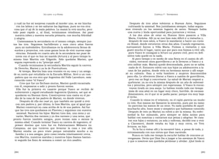 U N CANTO  A LA  P ATRIA  C APÍTULO  7 - T ESTIMONIOS  y cuál no fue mi sorpresa cuando al morder uno, se me hincha-  Después  de  tres  años  volvieron  a  Buenos  Aires.  Seguimos  ron los labios y se me saltaron las lágrimas, pues no era otra  cultivando la amistad. Nos juntábamos siempre, todas seguía-  cosa que el ají de la mala palabra. La mamá la retó mucho, pero  mos  viviendo  en  los  mismos  lugares  de  antes.  Siempre  había  todo  pasó  rápido  y,  al  final,  terminamos  riéndonos.  Así  pasó  una nueva y linda oportunidad para juntarnos y vernos.  nuestra niñez y nuestra escuela primaria, con mucha felicidad  A  los  dos  años  de  estar  en  Buenos  Aires  pasaron  a  Villa  y alegría.  María, Córdoba. Allí ya se nos hizo más difícil ir a visitarlos y,  Comenzamos la secundaria en el mismo colegio, siempre jun-  después de esos años, a Vasco lo mandaron a hacer un curso  tas  las  tres.  Seguimos  bachillerato  y  esos  cinco  años  fueron  en Brasil, donde estuvieron otros dos años. Cuando regresaron,  para mí inolvidables. Entrábamos en la adolescencia llenas de  nuevamente  fueron  a  Villa  María.  Fuimos  a  visitarlos  y  nos  sueños y proyectos, con unas ganas locas de vivir nuevas expe-  gustó mucho el lugar, tanto que por poco nos fuimos a vivir allí,  riencias. Estando en cuarto año de la secundaria me puse de  pues Vasco le consiguió a Arturo un puesto civil, pero en defi-  novia con el que es hoy mi marido (Arturo) y al poco tiempo lo  nitiva todo quedó en la nada.  mismo  hizo  Martita  con  Edgardo.  Sólo  quedaba  Marisú,  que  Al poco tiempo y en medio de una fiesta en el casino de ofi-  ciales, entraron unos guerrilleros y se lo llevaron a Vasco y a  seguía esperando a su “príncipe azul”.  otro militar más. Marisú quedó desconsolada, pues no se sabía  Cuando terminamos la secundaria Martita siguió la carrera  nada de él. Entonces volvió con sus hijos ya adolescentes a la  de Derecho, Marisú y yo la de Puericultura.  casa de los padres, donde vivía su hermana menor y allí empe-  Al tiempo, Martita hizo una reunión en su casa y un amigo  zó  su  calvario.  Iban  a  verla  hombres  y  mujeres  desconocidos  de su novio que estudiaba en la Escuela Militar, llevó a un com -  para ella. Le ofrecieron liberar a Vasco a cambio de guerrilleros,  pañero que no era otro que Argentino del Valle Larrabure, más  pero eso no llegó a concretarse. La salud de Marisú empezó a  conocido como “el Vasco”.  quebrarse, ya no era la misma después de un año de sobresal-  Creo que fue un flechazo mutuo, Marisú quedó encantada  tos y penurias, pero siempre con esperanzas. A Vasco lo encon-  con él, empezaron a salir y pronto fueron novios.  traron tirado en una zanja. Lo habían tenido todo ese tiempo  Ella  fue  la  primera  en  casarse  porque  Vasco  se  recibió  de  (más de una año) en un lugar muy chico, horrible, de escasas  subteniente y siguió estudiando Ingeniería Química, así que se  dimensiones, en el que ni se podía parar, porque era muy bajo  quedaron en Buenos Aires. Construyeron una casita en el jar-  el techo.  dín de la casa de los padres de Marisú, en donde vivieron.  Cuando lo vimos en el velatorio, en el cajón parecía un muñe-  Después de ella me casé yo, que también me quedé a vivir  co roto. Sus manos me llamaron la atención, pues por su tama-  con mis padres y, por último, lo hizo Martita, que al igual que  ño parecían las manos de un nene. Ya nada quedaba de aquel  Marisú construyó su casa arriba de la de sus padres. Así fue  muchacho alto, buen mozo y simpático que habíamos conocido.  que las tres nos quedamos en Floresta y seguimos con nuestra  Después de esto ya Marisú no volvió a ser la misma. Su enfer-  amistad. Nacieron los hijos: Marisú tuvo dos, una nena y un  medad  la  fue  mimando,  pero  siempre  se  daba  ánimo  para  varón; Martita dos varones y yo dos varones y una nena, que  hablar con nosotras y contarnos sus penas y alegrías. Se casa-  pronto  fueron  también  amigos,  pues  tenían  más  o  menos  la  ron sus hijos y entonces, ya sola y enferma, decidió irse a vivir  misma edad. Cuando terminó Vasco su carrera de ingeniero, el  a  Claromecó,  donde  estaba  su  hija  y  muy  cerca,  en  Tres  primer  destino  que  tuvo  fue  en  Fabricaciones  Militares  en  Arroyos, su hijo.  Campana,  así  que  tuvieron  que  levantar  la  casa  e  irse  allá.  Yo la fui a visitar allí y la encontré bien, a pesar de todo, y  Marisú  estaba  un  poco  triste  porque  extrañaba  mucho  a  su  entusiasmada con sus nietos que iban naciendo.  familia y a sus amigas, pero como estaba relativamente cerca,  Nunca en todo ese tiempo la escuché hablar de rencores ni  con Martita, nuestros maridos y nuestros hijos íbamos bastan-  venganzas. Decía que Dios iba a juzgar a los asesinos de Vasco  te seguido los fines de semana a comer un rico asadito.  y que a nosotros nos quedaba perdonar y olvidar. ¡Qué lindo si  284  285  