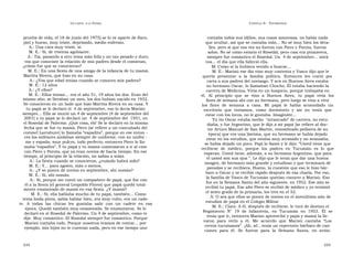 U N CANTO  A LA  P ATRIA  C APÍTULO  8 - T ESTIMONIOS  prueba de vida, el 18 de junio del 1975] se lo ve aparte de flaco,  contaba todos sus idilios, sus cosas amorosas, no había nada  piel y hueso, muy triste, deprimido, medio enfermo.  que ocultar, así que se contaba todo... No sé muy bien los deta-  A.: Una cara muy triste, sí.  lles, pero sí que esa vez no fueron con Piero y Porota, fueron  M. E.: Sí, de tristeza agobiante.  solos. No sé cómo estaría el Rosedal, pero casi era primavera,  A.: Tía, pasando a otro tema más feliz y no tan pesado y duro,  siempre fue romántico el Rosedal. Un  4 de septiembre... mirá  vos que conociste la relación de mis padres desde el comienzo,  vos... el día que ella falleció ella.  ¿cómo fue que se conocieron?  M: Como si la hubiera venido a buscar...  M. E.: En una fiesta de una amiga de la infancia de tu mamá,  M. E.: Marisú ese día vino muy contenta y Vasco dijo que le  Martita Rivera, que hizo en su casa.  quería  presentar  a  la  familia  política.  Entonces  les  contó  por  A.: ¿Vos que edad tenías cuando se conocen mis padres?  carta a sus padres del noviazgo. Y acá en Buenos Aires estaba  M. E.: 12 años  su hermano Oscar, lo llamaban Chocho. Él estaba haciendo la  A.: ¿Y ellos?  carrera de Medicina. Vivía en un hospicio, porque trabajaba en  M. E.: Ellos tenían... era el año 51, 19 años los dos. Eran del  él.  Al  principio  que  se  vino  a  Buenos  Aires,  tu  papá  vivía  los  mismo año; se llevaban un mes, los dos habían nacido en 1932.  fines de semana ahí con su hermano, pero luego se vino a vivir  Se conocieron en un baile que hizo Martita Rivera en su casa. Y  los  fines  de  semana  a  casa.  Mi  papá  le  había  acomodado  un  tu papá se le declaró el  4 de septiembre, eso lo decía Marisú  escritorio  que  teníamos,  como  dormitorio  y  así  no  tenía  que  siempre... Ella se murió un 4 de septiembre [4 de septiembre del  estar con los locos, no le gustaba. Imagináte...  2001] y tu papá se le declaró un  4 de septiembre del  1951, en  Tu tío Oscar estaba medio  “atrancado” de carrera, no estu-  el Rosedal de Palermo. ¡Qué cosa, eh! Se le declaró en la misma  diaba, y fue Argentino, que le dijo a mi papá [se refiere al doc-  fecha que se fue tu mamá. Piero [se refiere a un concuñado del  tor Arturo Manuel de San Martín, renombrado pediatra de su  coronel Larrabure] lo llamaba “espadita”, porque en ese enton -  época] que era una lástima, que su hermano se había dejado  ces los militares andaban siempre de uniforme, con su unifor -  estar en los estudios, que estaba muy atrasado y no avanzaba,  me y espada, muy pulcro, todo perfecto, entonces Piero lo lla-  se había dejado un poco. Papi lo llamó y le dijo: “Usted tiene que  maba “espadita”. Y tu papá y tu mamá comenzaron a ir al cine  recibirse  de  médico,  porque  los  padres  en  Tucumán  es  lo  que  con Piero y Porota, que ya eran novios de hacía tiempo. En ese  esperan. Usted tiene, además, a su hermano Argentino, que para  tiempo, al principio de la relación, no salías a solas.  él usted son sus ojos ”. Le dijo que le tenía que dar una buena  A.: La fiesta cuando se conocieron, ¿cuándo habrá sido?  imagen, de hermano más grande y estudioso y que terminara de  M. E.: Y... para agosto, más o menos.  pavadas y se recibiera. Bueno, la cuestión que eso le hizo bár-  A.: ¿Y se ponen de novios en septiembre, ahí nomás?  baro a Oscar y se recibió rápido después de esa charla. Por eso,  M. E.: Sí, ahí nomás.  la familia de Vasco de Tucumán querían conocer a Marisú. Eso  A.: Sí, porque me contó un compañero de papá, que fue con  fue en la Semana Santa del año siguiente, en 1952. Ese año se  él a la fiesta [el general Leopoldo Flores] que papá quedó total-  recibió tu papá. Ese año Piero se recibió de médico y yo terminé  mente enamorado de mamá en esa fiesta. ¿Y mamá?  el sexto grado de la primaria, los tres en el 52.  M. E.: Sí, ella hablaba mucho de tu papá, también... Como  A: O sea que ellos se ponen de novios en el anteúltimo año de  tenía linda pinta, sabía hablar bien, era muy culto, era un cade-  estudios de papá en el Colegio Militar  te.  A  todas  las  chicas  les  gustaba  salir  con  un  cadete  en  esa  M. E.: Claro. A él, después de recibirse, le tocó de destino el  época. Quedó también muy enamorada. Se enamoraron. Se le  Regimiento  N°  19  de  Infantería,  en  Tucumán  en  1953.  Él  se  declaró en el Rosedal de Palermo. Un 4 de septiembre, como te  tenía que ir, entonces Marisú aprovechó y papá y mamá la lle-  dije. Muy romántico. El Rosedal siempre fue romántico. Porque  varon  para  verlo  a  él.  Me  acuerdo  que  Marisú  cantaba  “Los  Marisú contaba todo. Porque nosotros éramos de contar... por  cerros tucumanos”. ¡Ah, sí!...tenía un repertorio bárbaro de can-  ejemplo, mis hijos no te cuentan nada, pero en ese tiempo uno  ciones  para  él.  Se  fueron  para  la  Semana  Santa,  en  avión.  334  335  