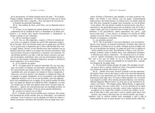 U N CANTO  A LA  P ATRIA  C APÍTULO  8 - T ESTIMONIOS  do lo secuestran, no había ningún perro de esos... Yo le decía:  tento. Venían a Claromecó, por ejemplo, y se iban a pescar con  “ Tenga cuidado, Argentino”. Yo cada vez que él venía acá le decía  Dolly,  con  Pocho  y  sus  chicos,  con  mi  papá,  veraneabamos  que había leído esto, o aquello... Era una época de secuestros.  todos juntos. No había peleas, no había roces, no había nada de  A: Estaba secuestrado Ibarzábal.  eso. Era muy tranquilo tu papá, muy tranquilo, no era de gritar  M. E.: Ese militar de Azul, ¿no? Pero, ¿no se llamaba Gay el  ni de pelear. Por eso decían cuando lo secuestraron, que iba a  de Azul?  convencer a los guerrilleros para que lo dejaran, que no le iba a  A:: A Gay y a su esposa los matan delante de sus hijos en el  pasar nada, que con el carácter que él tenía iba a ser capaz de  copamiento de la unidad de Azul y a Ibarzábal se lo llevan pri-  dominar  a  los  guerrilleros,  todos  esperaban  eso,  pero...  ¡qué  sionero  y  lo  tienen  diez  meses  secuestrado  y,  finalmente,  lo  nenes eran esos!... A vos, Arturo, te llevaba a la cancha de Vélez,  matan cuando se ven rodeados.  porque él era de Vélez. A veces iban a pescar con Pepe, cuando  A.: ¿No lo tuteabas a papá?  íbamos a Campana a visitarlos.  M. E.: No, no. Me inspiraba...respeto. A Piero lo trataba de  A.: ¿Le gustaba pescar?  vos, pero a tu papá lo trataba de usted. Me inspiraba respeto.  M. E.: No, le gustaba ir. Era muy familiero, era un hombre  No lo tuteaba. Pero me llevaba mejor con tu papá que con Piero.  bueno, muy bueno, un hombre bonachón. Evitaba toda clase de  Yo lo quería más a Argentino que a Piero. Me llevaba bien con  discusiones, si había lío en un lado, siempre quería arreglar ese  tu papá. Sabés, Arturo, yo me llevaba muy bien también con tu  lío, no le gustaban las peleas. Tu papá me llevó con tu mamá al  abuela Clarita [se refiere a la madre del coronel Larrabure]. Ella  hotel cuando yo me casé. Nos llevaron a Pepe y a mí. En ese  vino muchos veranos a Claromecó a veranear con nosotros. Yo  tiempo, éramos, cómo te podría decir, nos casábamos totalmen-  me llevaba perfecto con ella, y ella me hacía cuentos a mí que  te distinto que ahora, inocentes... Yo entonces iba en el coche  me encantaban, anécdotas, que a mí me interesaban mucho y,  con un  “jabón” tremendo y me acuerdo que Marisú me decía:  bueno, yo ahí empecé a llamarlo Argentino, porque tu abuela le  “ No,  vas  a  ver  que  es  lindo,  te  va  a  ir  bien” y  qué  se  yo  qué  decía Argentino, no le decía Vasco.  cosas...  . Pero yo cuando me despedí de mi mamá lloré, cuando  A.: ¿Y el carácter de papá?  me despedí de mi papá, lloré.  A.: Yo encontré varias poesías de papá. Por ejemplo, la poe-  M. E.: Tu papá tenía un carácter divertido. Él, con sus ami-  sía que le hace a mamá cuando se casa. Una poesía hermosa,  gos, con todos, en fiestas, era divertido, divertidísimo. Pero él  que habla de cuando ella entra en el altar.  era una persona que daba respeto. Por ejemplo, cuando yo me  M. E.:  ¿Sabés una cosa, Arturo? Cuando a mí me operaron  quedaba sola, que mi papá y mi mamá se iban a congresos y  del pecho, hace casi ya dos años y volví a mi casa del sanatorio  cosas así, yo era la menor y me dejaban a cuidado de ellos, de  [se refiera a una operación que tuvo hace dos años de cáncer de  tu mamá y tu papá. Imagináte, yo ya era grande y me andaban  mama] me pasó algo raro. Yo nunca había soñado con tu mamá  vigilando mucho y eso a mí no me gustaba y por ahí algunas  y la empecé a soñar. Pero estaba jovencita Marisú, con claritos,  veces nos enojábamos con tu papá, yo no quería perder mi liber-  Marisú flaquita, Marisú joven. La veía que se me sentaba en la  tad y mi papá me dejaba al cuidado de ellos. Imagináte, yo esta-  cama y me decía:  “No tengas miedo, María Elena, te agarraron  ba chocha que se iban mis padres para tener un poco más de  muy a tiempo, vos vas a estar bien”. Y se me sentaba en la cama.  libertad y... aparte era una persona que me ayudaba mucho, en  Y lo más curioso es que yo escuché, ¿viste como cuando se sien-  composiciones del colegio, él hacía unas poesías lindísimas.  ta alguien en la cama? Ese ruidito, yo sentí ese ruidito y yo la  M.: ¿Cómo era Vasco con su hijo?  veía lo más bien a ella, muy bien y eso se repitió como dos o tres  M. E.: Cuando nació Arturo estaba muy contento. Era varón.  noches, que venía a decirme que no tuviera miedo, que fuera  Era hermoso de recién nacido. Era un “principito”, un rubiecito  valiente,  que  la  ciencia  estaba  muy  avanzada  y  que  a  ella  le  hermoso. Y me lo dieron a mí de ahijado con Bebo [se refiere a  había pasado lo que le pasó porque no se había hecho todos los  Silvio Larrabure, hermano del coronel]. Era un papá muy con -  340  341  